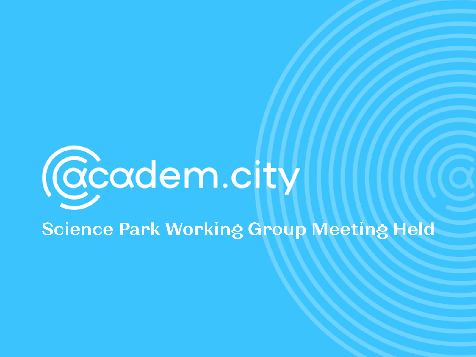 Academ.City Science Park Working Group Meeting Held